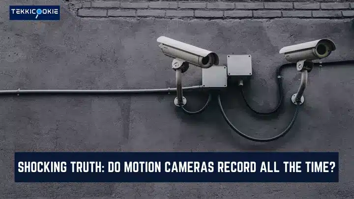 Do-Motion-Cameras-Record-All-The-Time
